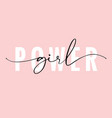 girl power elegant lettering quote vector image vector image