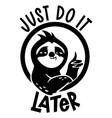 just do it later vector image