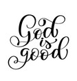 God is good text hand lettering typography design Vector Image