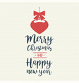 christmas quote calligraphy bauble vector image