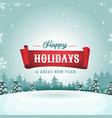 happy holidays greeting card and christmas vector image