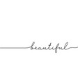 beautiful word - continuous one line with word vector image