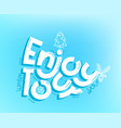 enjoy your winter tour logo design lettering vector image vector image