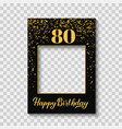 happy 80th birthday photo booth frame vector image vector image