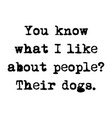 dog lover quote design for t-shirt poster vector image vector image