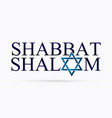 shabbat shalom text design vector image