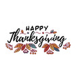 hand drawn happy thanksgiving typography vector image vector image