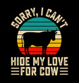 funny cow lover retro vintage t-shirt design vector image