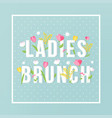 ladies brunch floral typography sign invitation vector image vector image