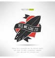 surfboard label logo or tattoo yes we like vector image