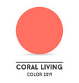 color of the year 2019 - coral swatch vector image