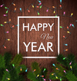 happy new year card wooden background realistic vector image