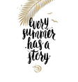 every summer has a story vector image vector image