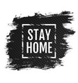 stay home on grunge background vector image vector image
