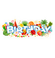 happy birthday greeting lettering vector image vector image