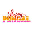 happy pongal hand lettering inscription text vector image