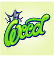 weed crown hand lettering words vector image vector image