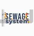 sewage system text composition vector image vector image