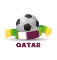 soccer ball with scarf and qatar flag vector image