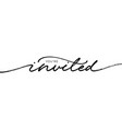 you are invited elegant black calligraphy vector image vector image