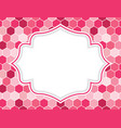 pink blank honeycomb frame card vector image vector image