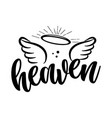 heaven - hand drawn beautiful memory phrase vector image