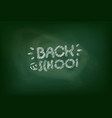 green shooldesk with chalk inscription 3d vector image