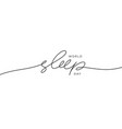 world sleep day calligraphy with swooshes vector image