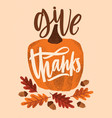 give thanks holiday lettering handwritten vector image