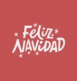 christmas hand drawn quote in spanish - feliz vector image