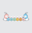 happy easter two cute easter rabbits or bunnies vector image