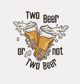 beer glasses in bone hands of a skeleton for bar vector image