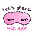lets sleep all day - funny hand drawn doodle vector image vector image