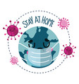 stay at home sad world with medical mask covid19 vector image vector image