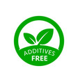 additives free icon product labels vector image vector image