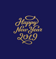 happy new year 2019 lettering greeting card design vector image vector image