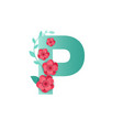 color letter p with beautiful flowers vector image