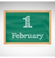 february 1 inscription in chalk on a blackboard vector image