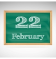 february 22 inscription in chalk on a blackboard vector image