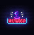 First round is a neon sign boxing round 1 Vector Image