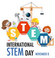international stem day banner with kids cartoon vector image