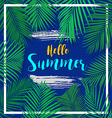 hello summer banner with palm leaves concept vector image vector image