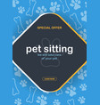 pet sitting home animals banner with cat or dog vector image vector image