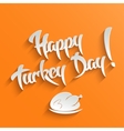 happy turkey day - lettering greeting card vector image