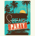 summer beach party grunge vintage poster vector image