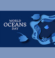 world oceans day paper cut poster summer vector image vector image