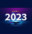 abstract happy new year 2023 mock up base stage vector image