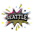 seattle comic text in pop art style vector image