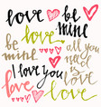 be mine love all you need is i vector image