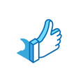 like thumb up isometric icon approve gesture vector image